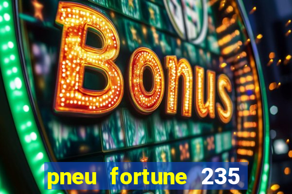 pneu fortune 235 55 r18